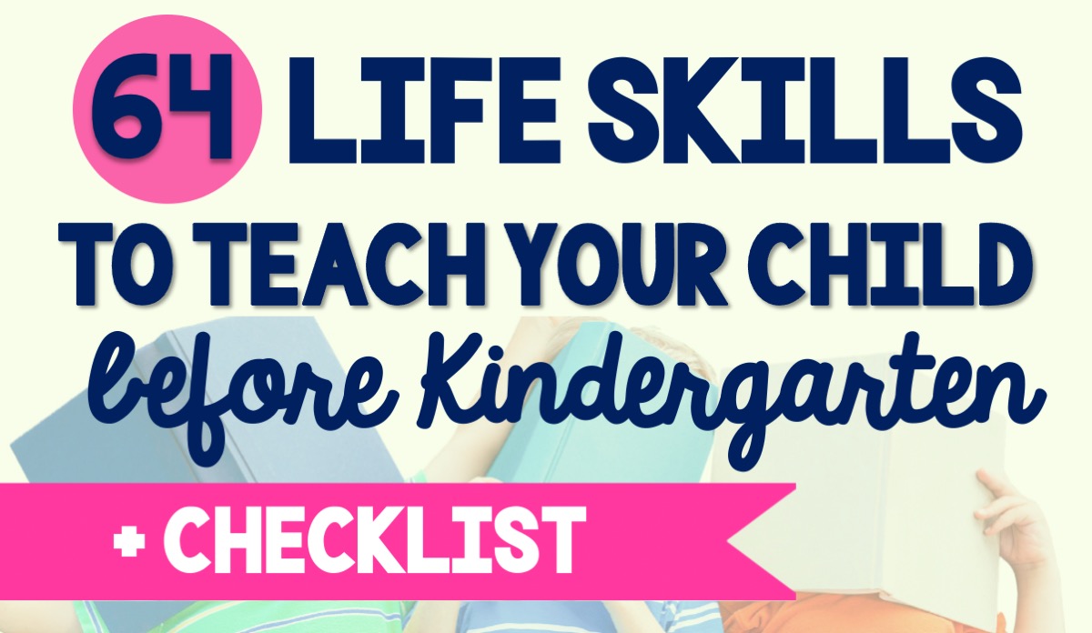 64 Life Skills to Teach Your Child Before Kindergarten