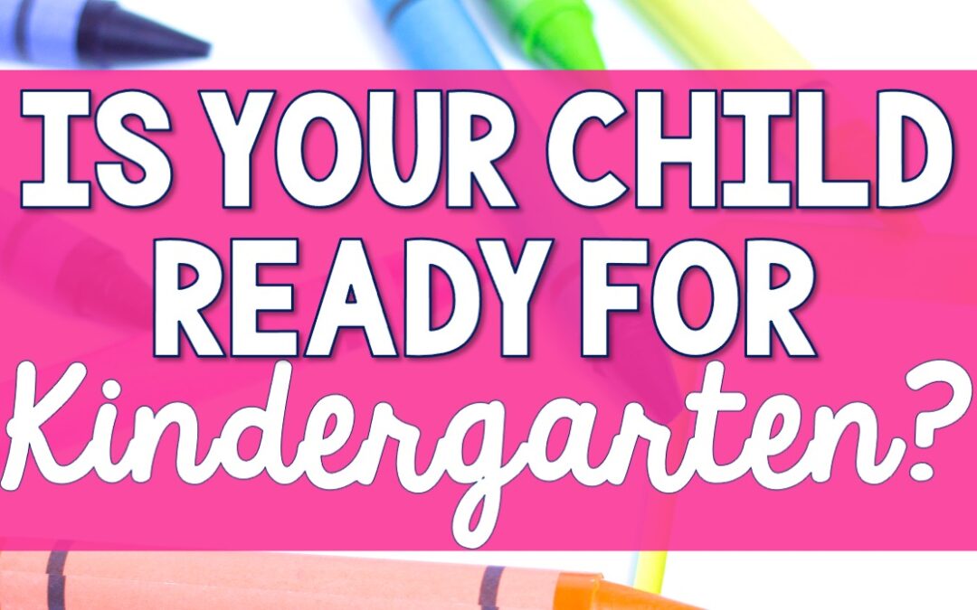 43 Skills Your Child Needs for Kindergarten Readiness